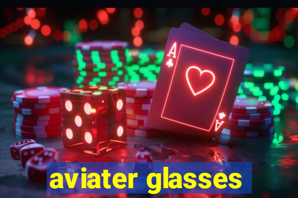 aviater glasses